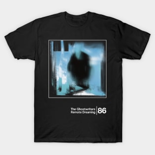 The Ghostwriters - Remote Dreaming / Minimalist Graphic Artwork Design T-Shirt